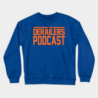 The DeRailers Podcast Breaking Point Design Crewneck Sweatshirt